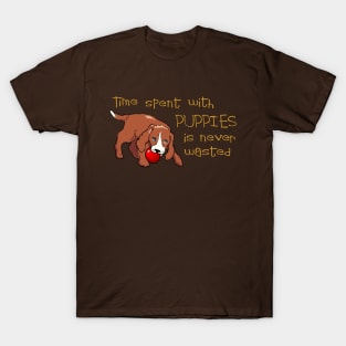 Time spent with puppies T-Shirt